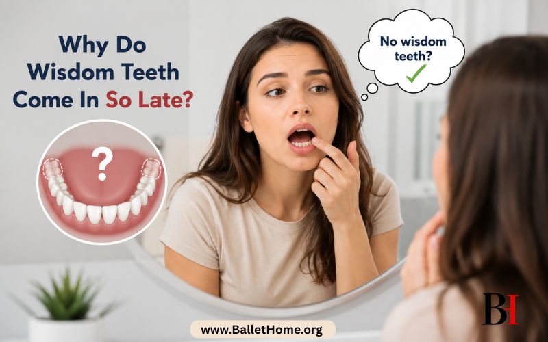 Why Do Wisdom Teeth Come In So Late